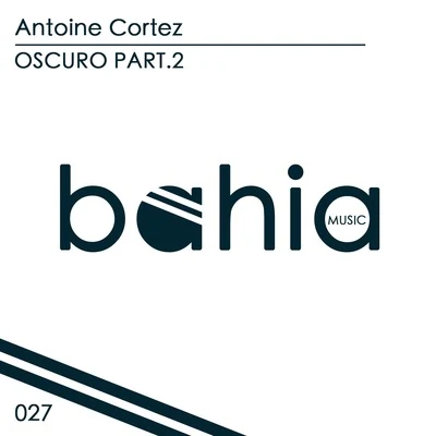 Oscuro, Pt. 2 專輯 Bartouze/Antoine Cortez