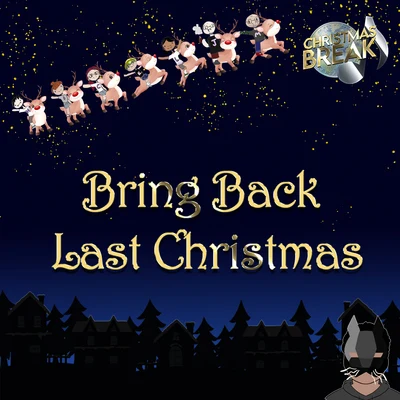 Bring Back Last Christmas (From the upcoming album Christmas Break) 專輯 Guji/Christian Alexander