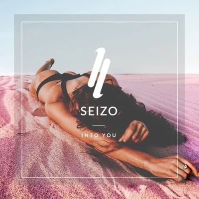 Into You (Original Mix) 专辑 Seizo