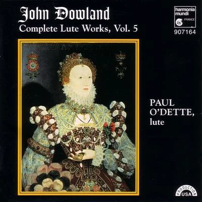 Dowland: Complete Lute Works, Vol. 5 專輯 Paul ODette