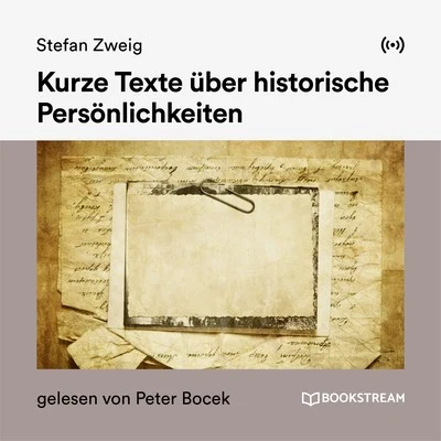 Stefan Zweig Kurze Texte über historische Persönlichkeiten