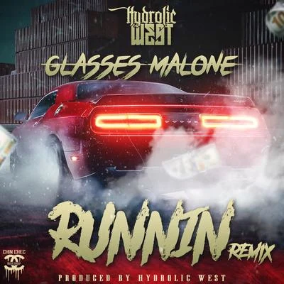 Runnin (feat. Glasses Malone) [Remix] 專輯 M Dot 80/Hydrolic West