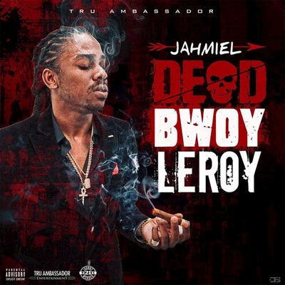 Dead Bwoy Leroy 专辑 Jahmiel