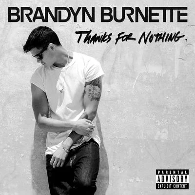 Thanks For Nothing 专辑 Brandyn Burnette