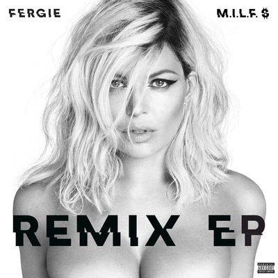 M.I.L.F. $ (Remixes) 專輯 Fergie