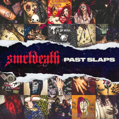 SMRTDEATH Past Slaps