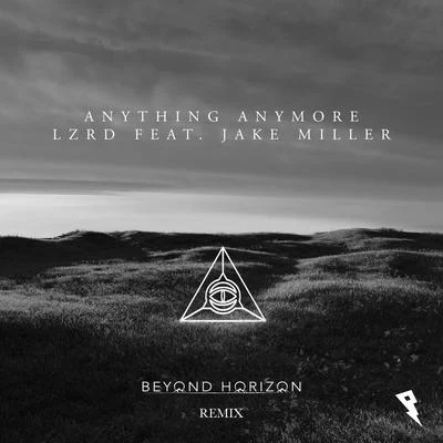 Anything Anymore (Beyond Horizon Remix) 专辑 LZRD/Sara Skinner/T-Mass/Luis Da Silva