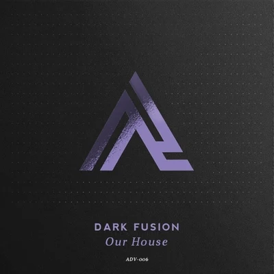 Our House 专辑 Dark Fusion