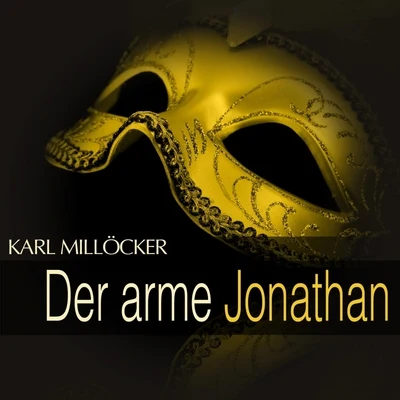 Millöcker: Der arme Jonathan 專輯 Renate Holm/Anneliese Rothenberger/Chor der Wiener Staatsoper in der Volksoper/Walter Berry/Willi Boskovsky