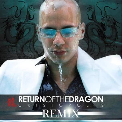 Return of the Dragon (Remix) 專輯 Cristopolis/Carolyn Rodriguez