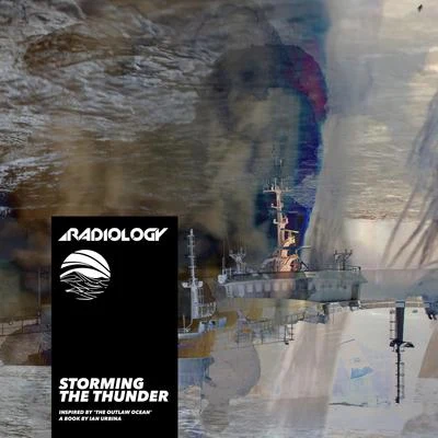 Storming the Thunder (Inspired by &#x27;The Outlaw Ocean&#x27; a book by Ian Urbina) 专辑 Skydrops/Ian Stone/Radiology