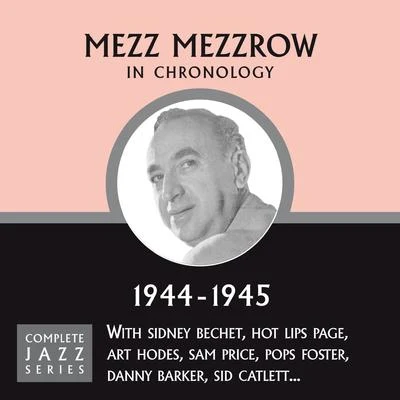 Complete Jazz Series 1944 - 1945 專輯 Mezz Mezzrow