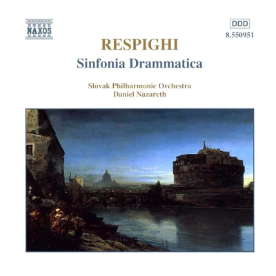 Daniel Nazareth RESPIGHI, O.: Sinfonia Drammatica (Slovak Philharmonic, Nazareth)