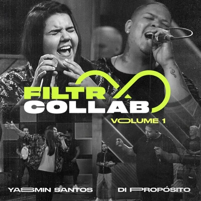 Filtr Collab - Yasmin Santos e Di Propósito Vol 1. 專輯 Di Propósito/MC Rogerinho