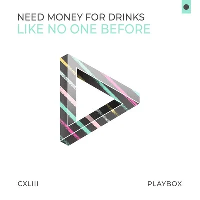 Like No One Before 專輯 Need Money For Drinks/Antoine Delvig