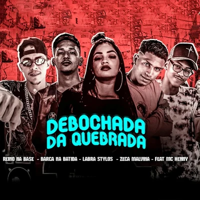 Debochada na Quebrada (feat. Mc Henny & Labra Stylos) 專輯 Victor Goes/MC Reino