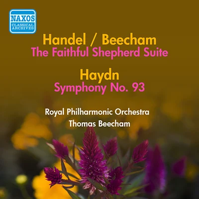 Thomas BeechamRoyal Philharmonic OrchestraGottlieb StephanieLawrance CollingwoodLawrence CollingwoodLeopold SimoneauThe Royal Philharmonic OrchestraLois MarshallIlse HollwegLéopold SimoneauGerhard UngerGottlob FrickHansgeorg LaubenthalHilde VolkManfred SchmidtFritz HoppeBeecham Choral SocietyRoyal Philharmonic OrchestraSir Thomas Beecham HANDEL, G.F.: Faithful Shepherd Suite (The) (arr. T. Beecham)HAYDN, J.: Symphony No. 93 (Beecham) (1950)