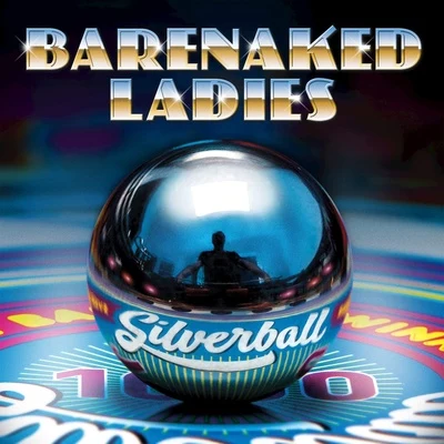 Silverball 专辑 Barenaked Ladies