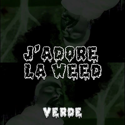 Jadore la weed 專輯 Verde