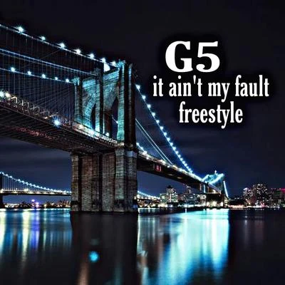 It Ain&#x27;t My Fault Freestyle 专辑 G5/Lil Jairmy/Quintino & Blasterjaxx/Black Youngster