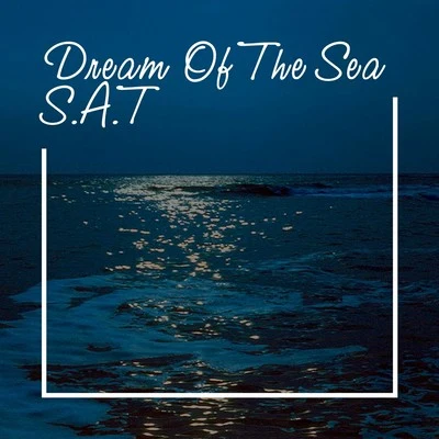 Dream of the Sea (Chillout Mix) 專輯 S.A.T