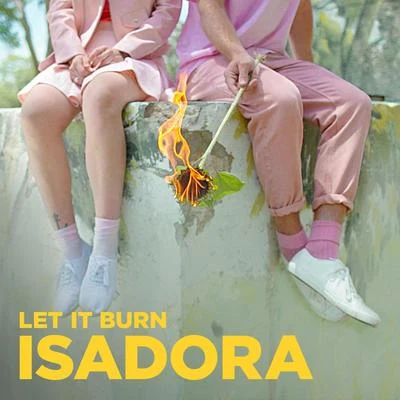 Let It Burn 专辑 Isadora