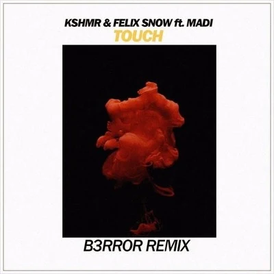 Touch (B3RROR Remix) 專輯 B3RROR/KSHMR