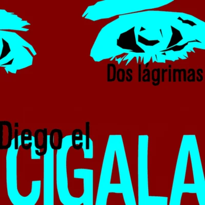 Dos lágrimas 專輯 Diego el Cigala