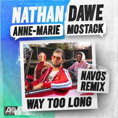 Way Too Long (feat. MoStack) [Navos Remix] 专辑 Anne-Marie/KSI/Digital Farm Animals