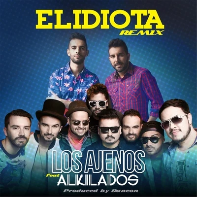 Alkilados El Idiota (Remix) [feat. Alkilados]