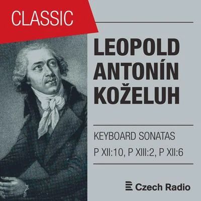 Leopold Koželuh: Keyboard Sonatas Op. 1, 5 & 13 專輯 Gabriela Demeterová/Giedré Lukšaité-Mrázková