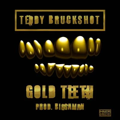 Gold Teeth 专辑 So Large/Stormin/Teddy Bruckshot/Nasty Jack/Sharky Major