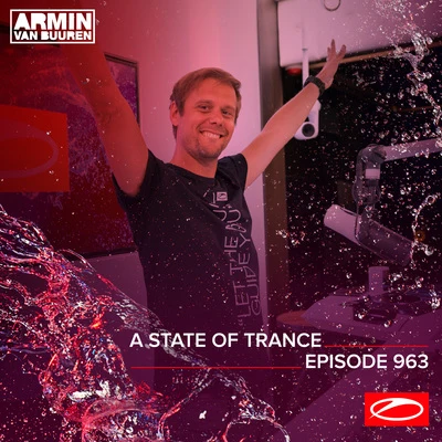 ASOT 963 - A State Of Trance Episode 963 专辑 Armin van Buuren ASOT Radio/Hanski