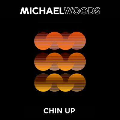 Chin Up 專輯 Michael Woods