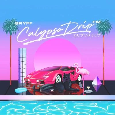 Calypso Drip FM 專輯 Primo/Lil Stick Up/Gunsta/Quintino & Blasterjaxx/DJ Zirk