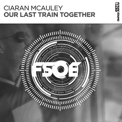 Ciaran McAuley Our Last Train Together