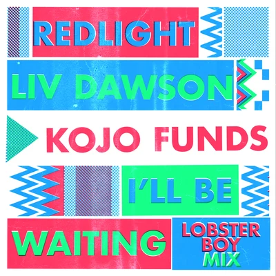 Ill Be Waiting (Lobster Boy Mix) 專輯 Redlight