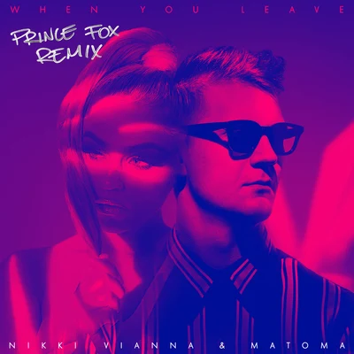 When You Leave (Prince Fox Remix) 專輯 Matoma/Josie Dunne