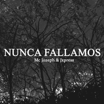 Nunca Fallamos (feat. Jxpress) 專輯 MC Jozeph/Zckrap/CHMC