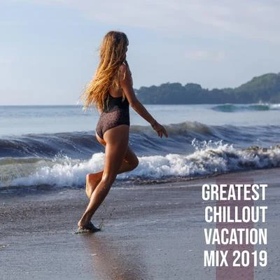 Greatest Chillout Vacation Mix 2019 專輯 CHILLOUT/Inspiring Chillout Music Paradise/Chillout Music Masters