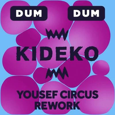 Dum Dum (Yousef Circus Rework) 專輯 Kideko/JackLNDN/Shawnee Taylor/New Yorker Soul