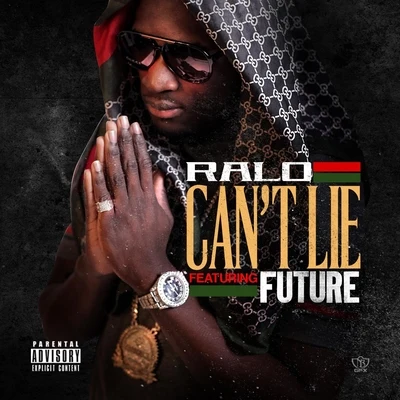 Cant Lie (feat. Future) - Single 專輯 Ralo/Trouble/YFN Lucci/Kevin Gates/Lil Baby