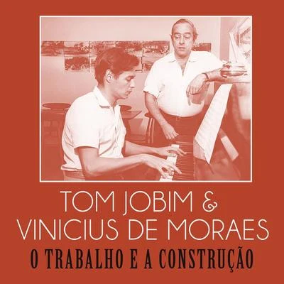 O Trabalho e a Construção 專輯 Tom Jobim/Antônio Carlos Jobim