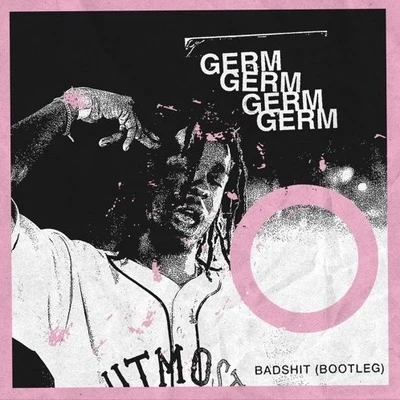 BADSHIT BOOTLEG 專輯 Germ