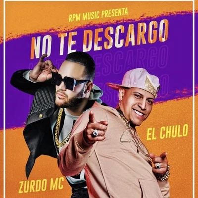 No Te Descargo (feat. El Chulo) 專輯 Sergito/El Chulo/El Dany