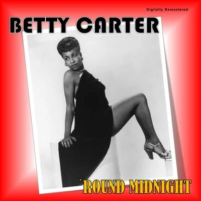 Round Midnight (Digitally Remastered) 專輯 Betty Carter/Jerome Richardson/Peck Morrison/Melba Liston/Bam Brown