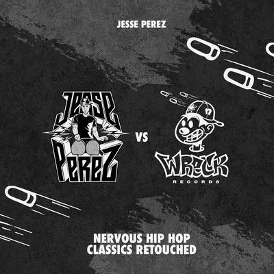 Jesse Perez Nervous Hip Hop Classics Retouched