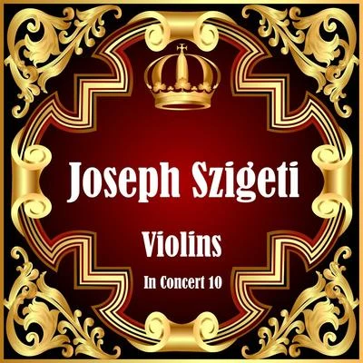 Violins In Concert 10 專輯 Joseph Szigeti