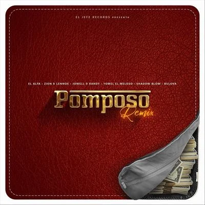 El AlfaFarrukoAxel Rulay Pomposo (Remix) [feat. Yomel el Meloso, Shadow Blow & Bulova]