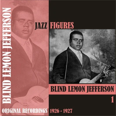 Blind Lemon Jefferson Jazz FiguresBlind Lemon Jefferson, Volume 1, (1926 - 1927)